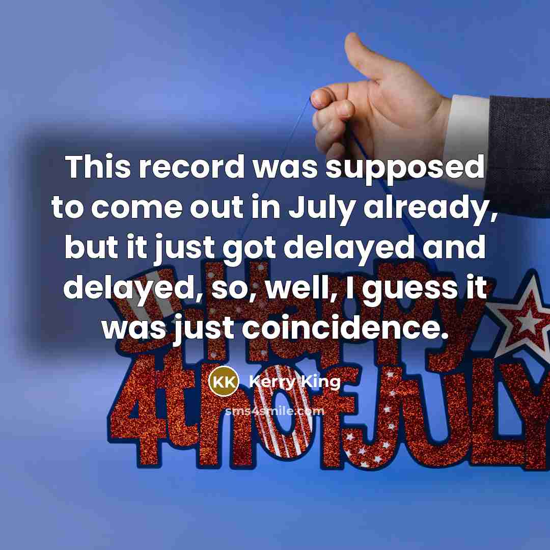 “This record was supposed to come out in July already,…” quote by Kerry King