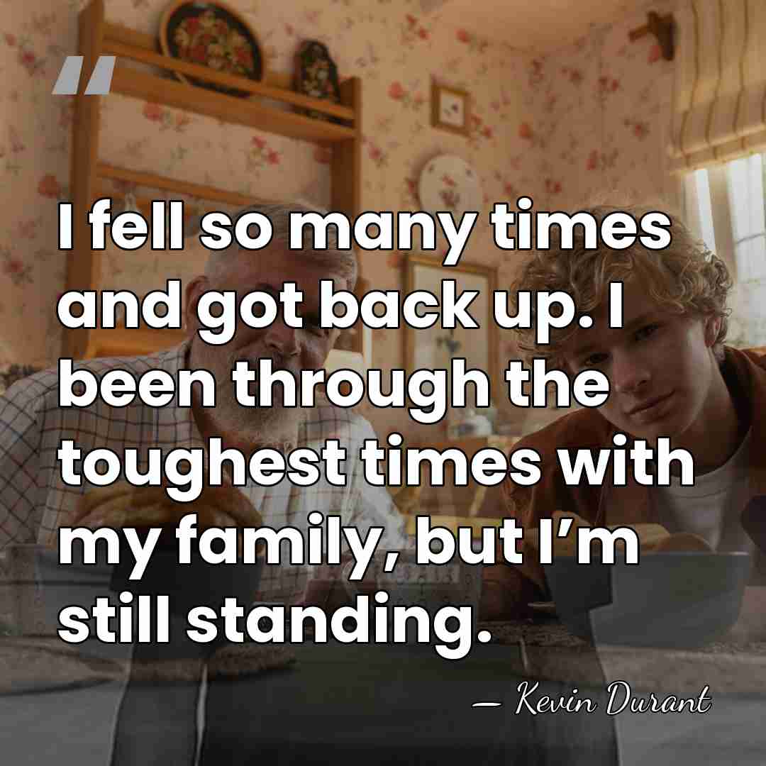 I fell so many times and got back up. I been through&hellip; - Kevin Durant