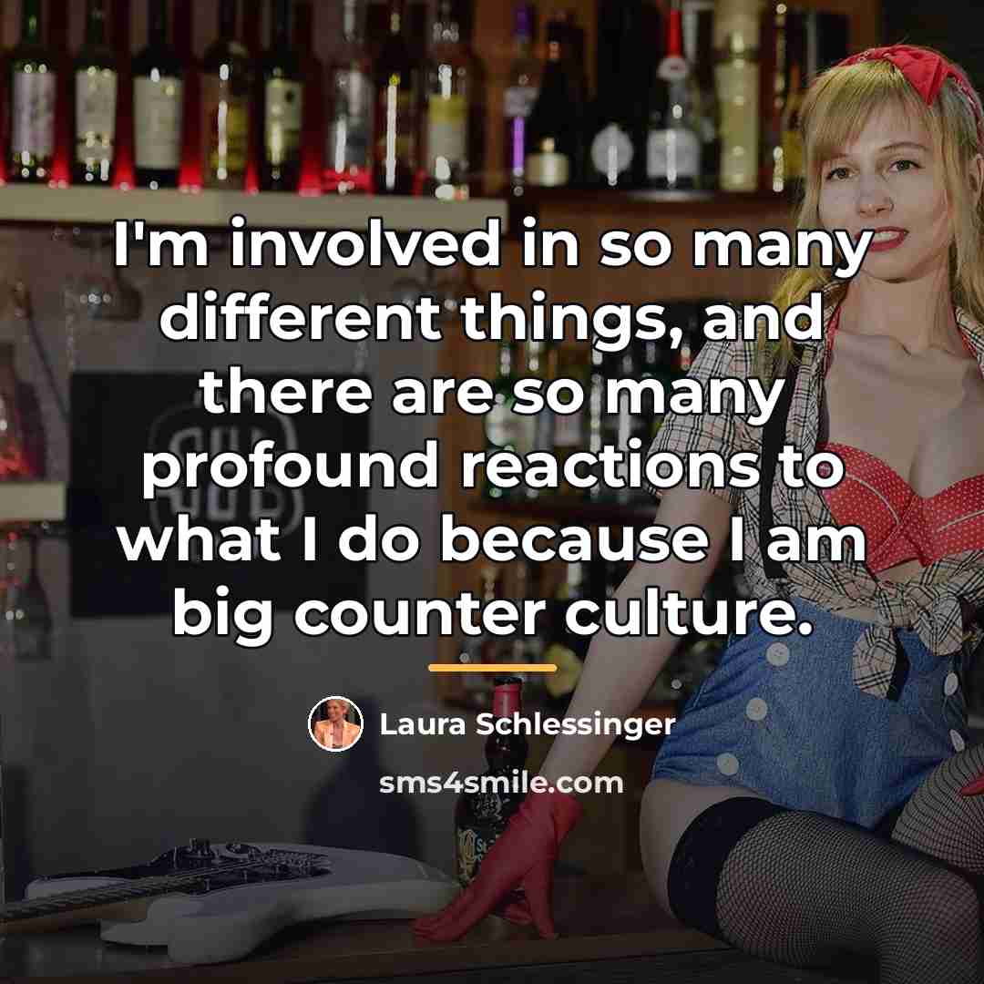 “I'm involved in so many different things, and there are…” quote by Laura Schlessinger