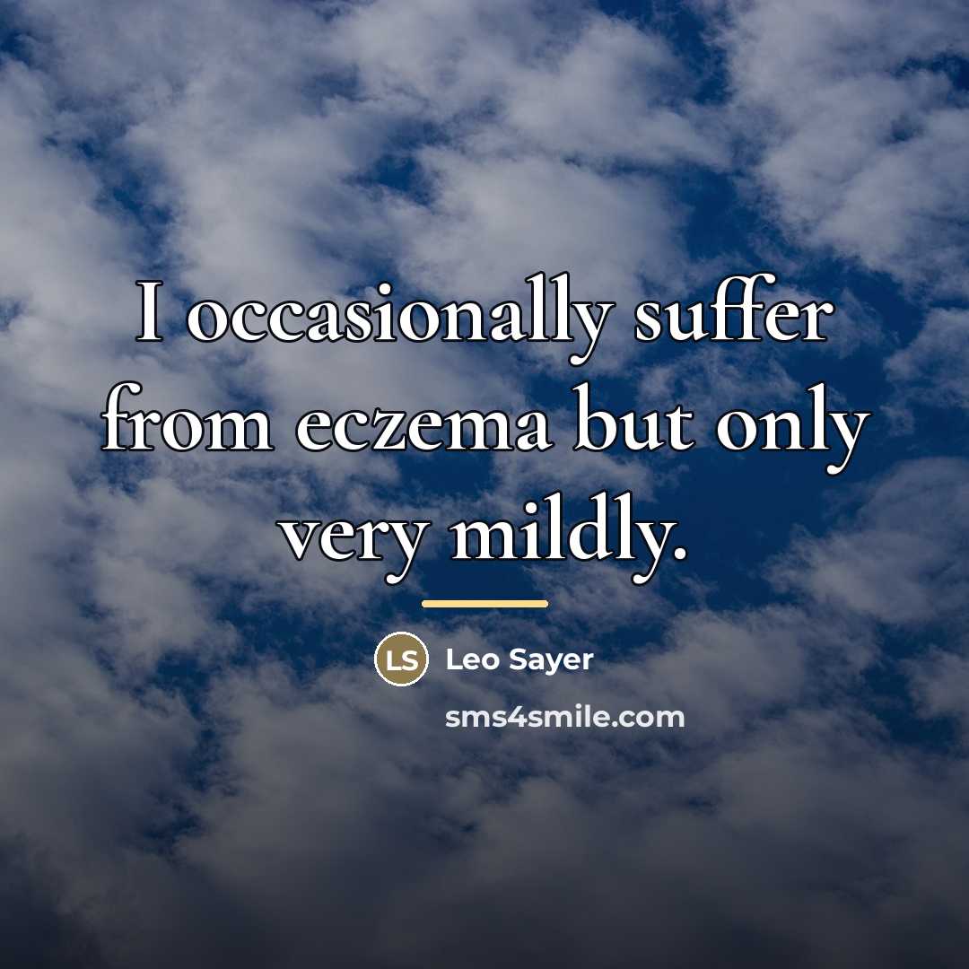 “I occasionally suffer from eczema but only very mildly.…” quote by Leo Sayer
