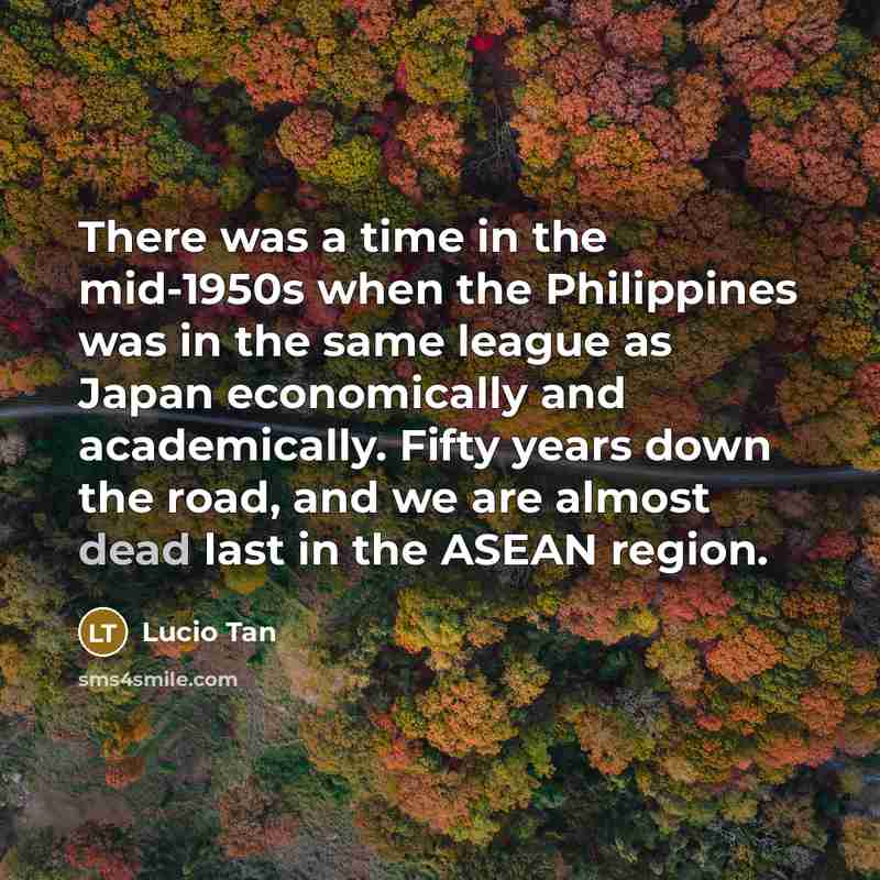“There was a time in the mid-1950s when the Philippines…” quote by Lucio Tan
