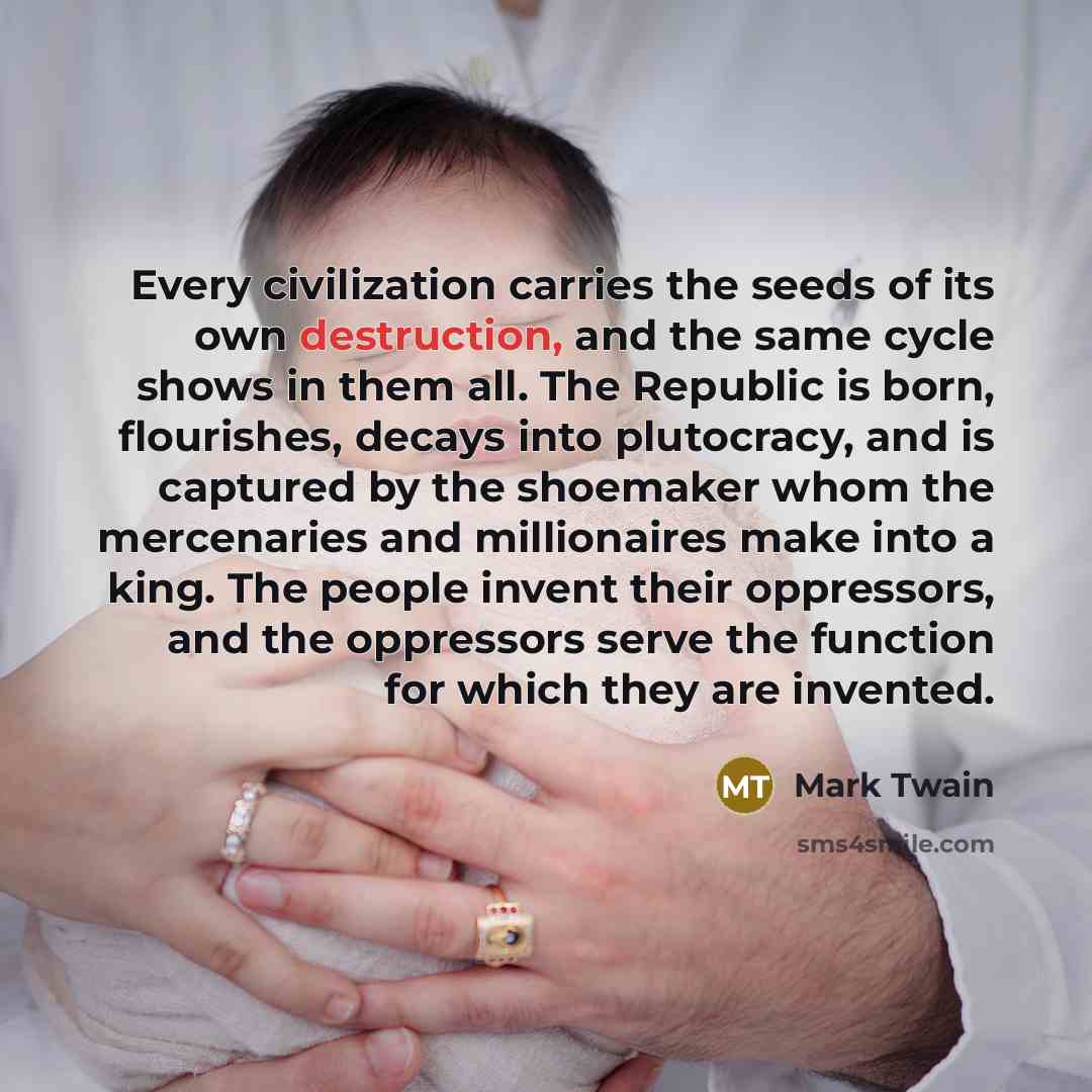 “Every civilization carries the seeds of its own destruction, and…” quote by Mark Twain