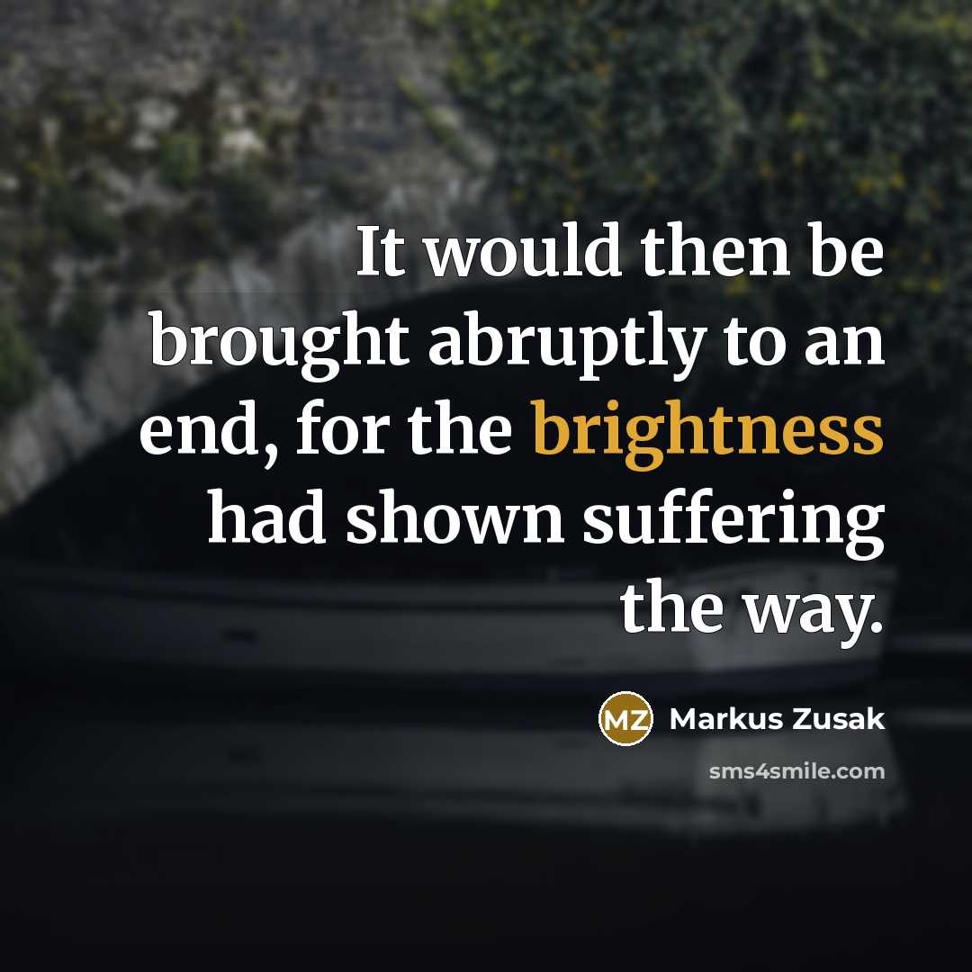 “It would then be brought abruptly to an end, for…” quote by Markus Zusak