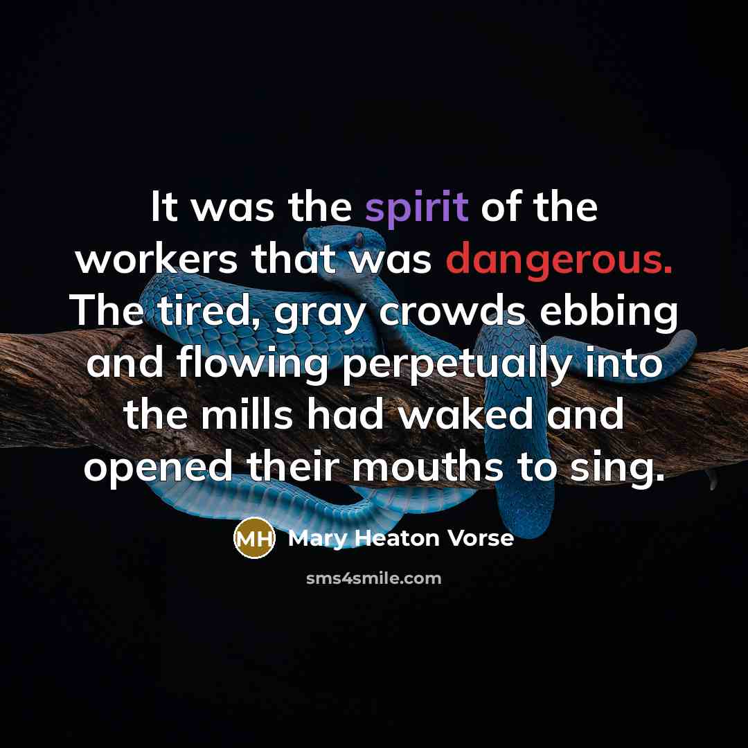 “It was the spirit of the workers that was dangerous.…” quote by Mary Heaton Vorse