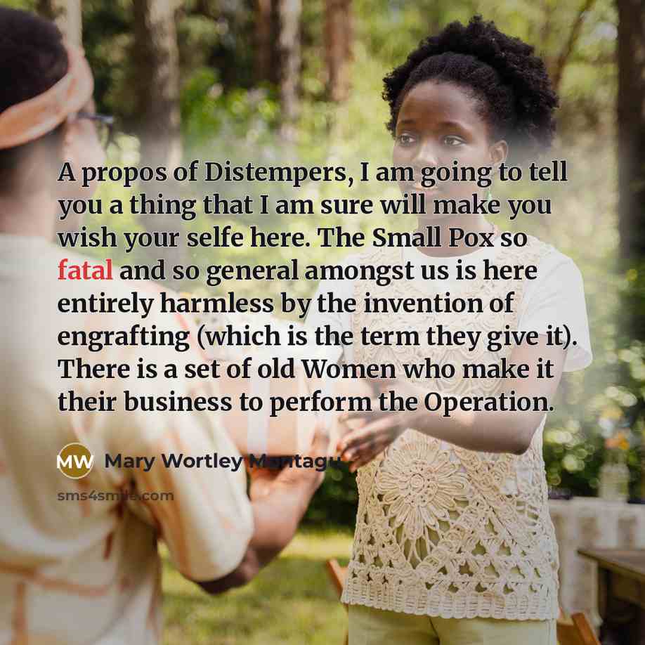 “A propos of Distempers, I am going to tell you…” quote by Mary Wortley Montagu