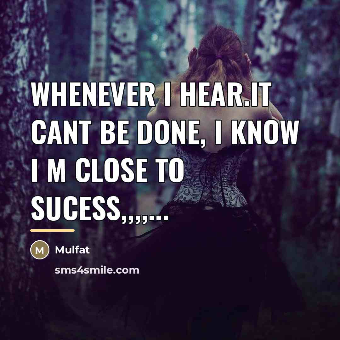 “Whenever I hear.it cant be done, I know I m…” quote by Mulfat