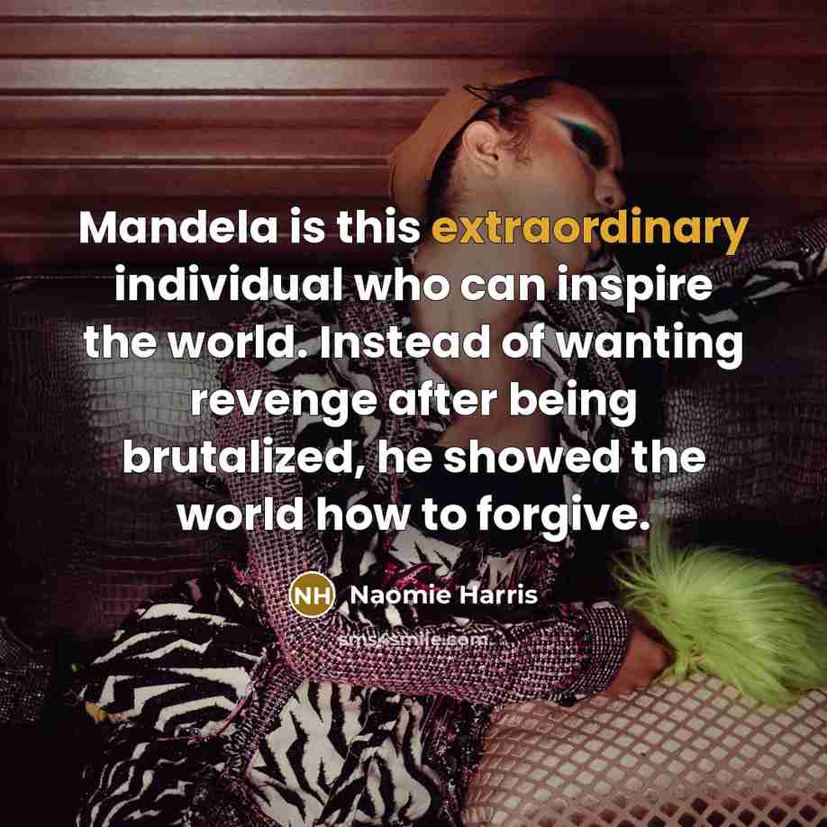 “Mandela is this extraordinary individual who can inspire the world.…” quote by Naomie Harris