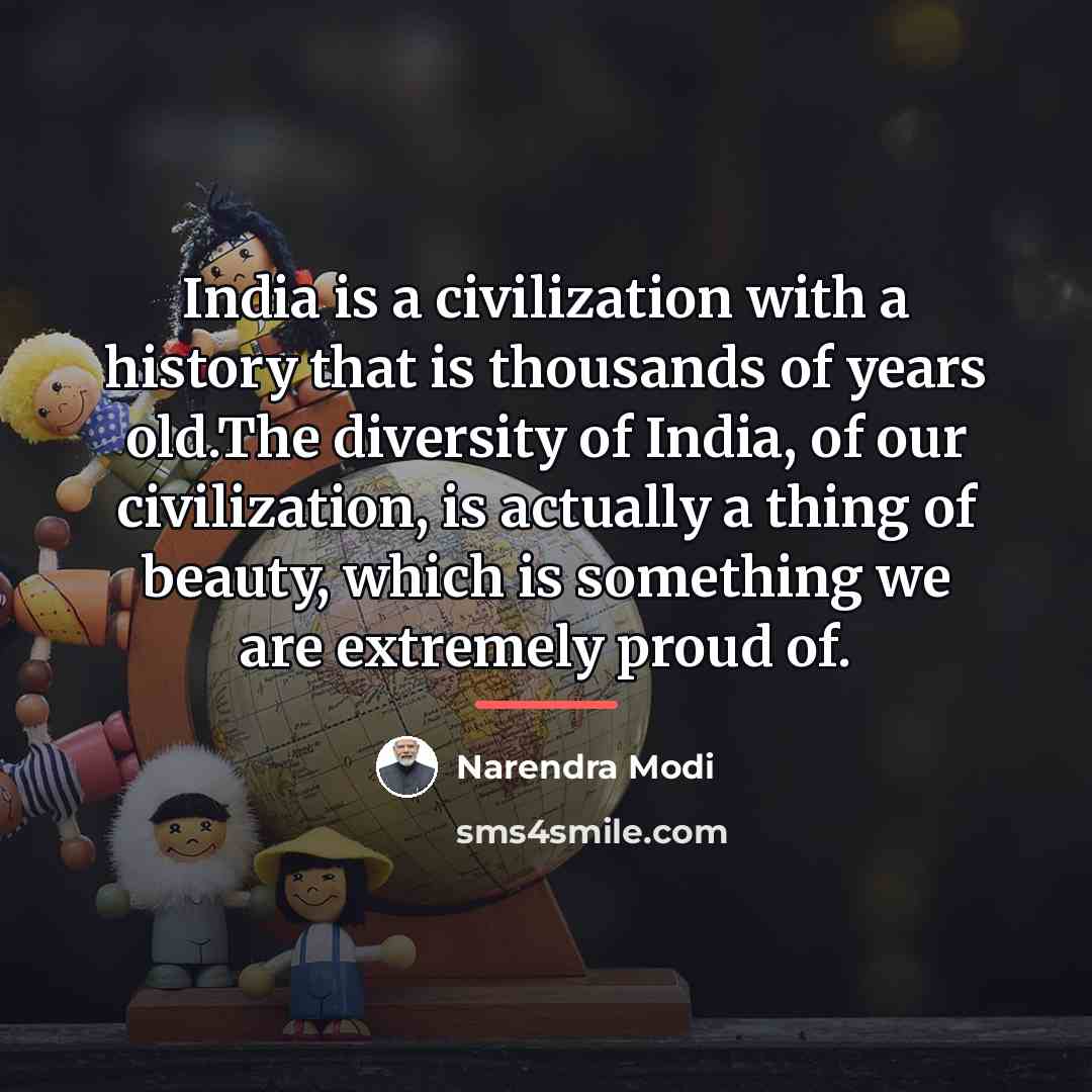 “India is a civilization with a history that is thousands…” quote by Narendra Modi