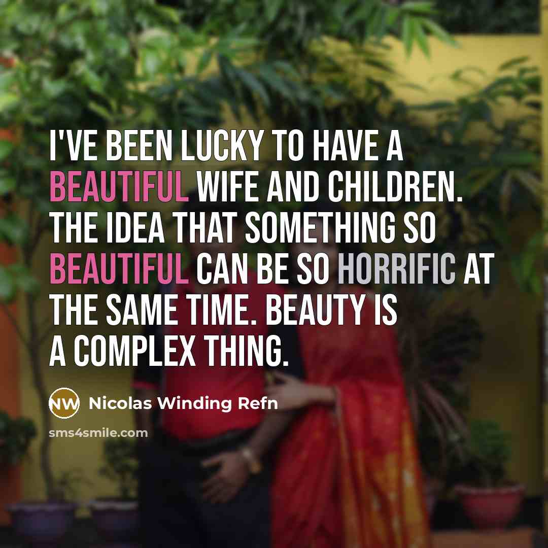 “I've been lucky to have a beautiful wife and children.…” quote by Nicolas Winding Refn