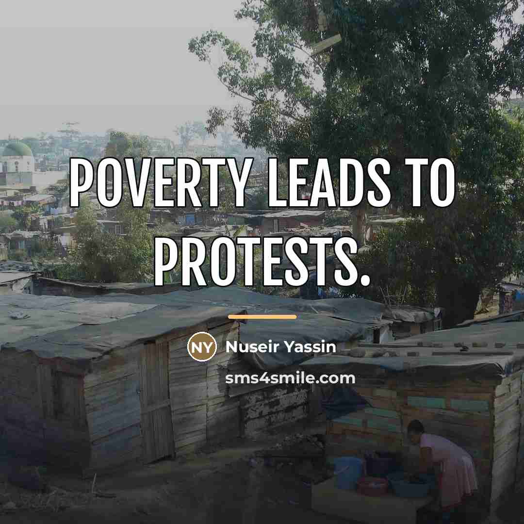 “Poverty leads to protests.…” quote by Nuseir Yassin