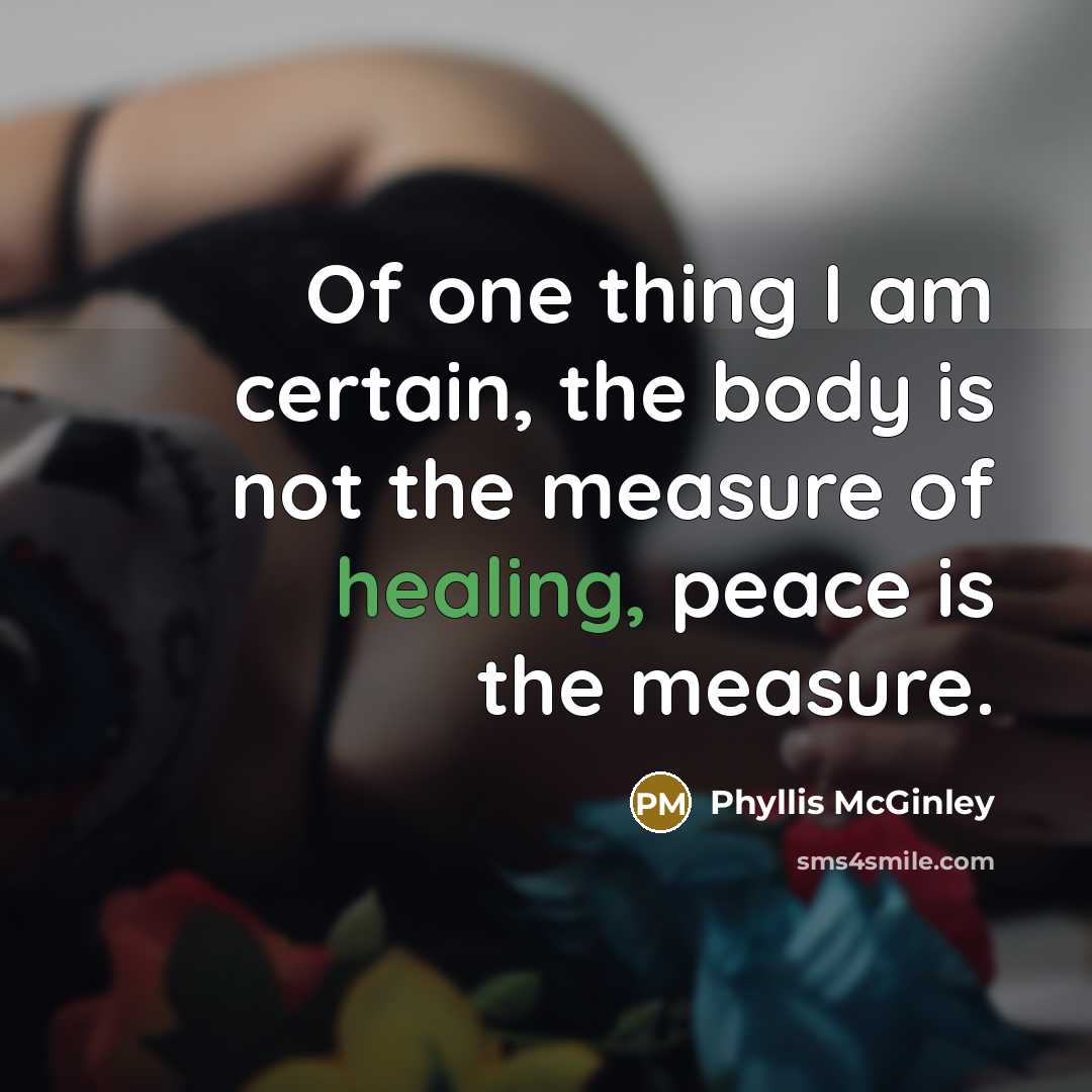 “Of one thing I am certain, the body is not…” quote by Phyllis McGinley