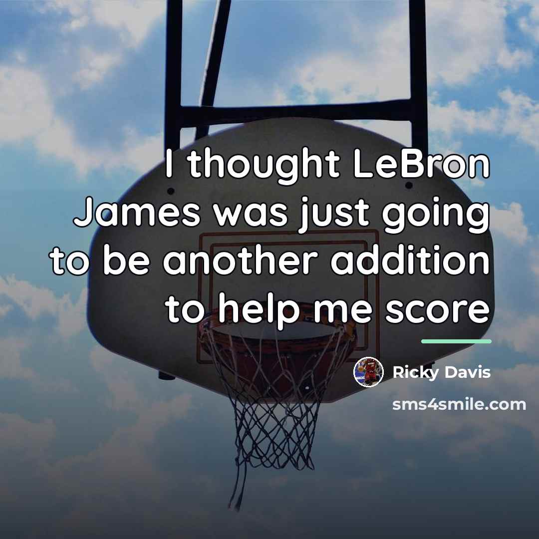 “I thought LeBron James was just going to be another…” quote by Ricky Davis