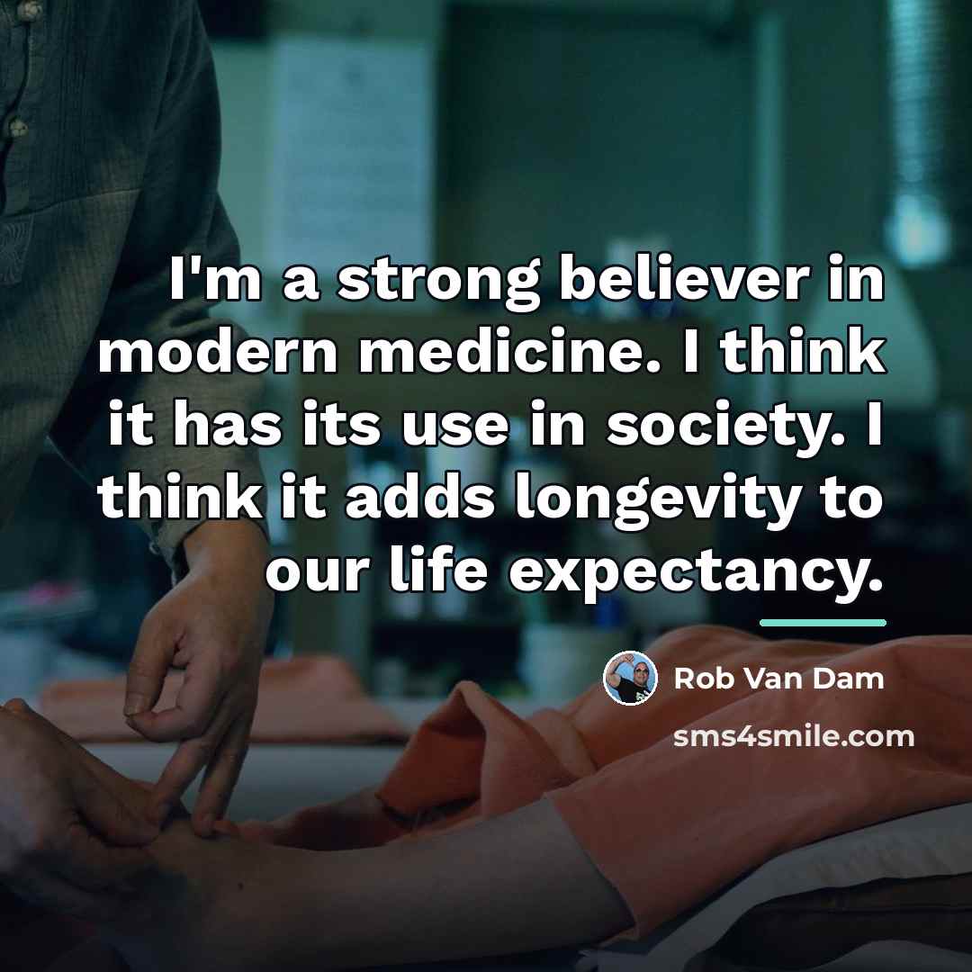 “I'm a strong believer in modern medicine. I think it…” quote by Rob Van Dam