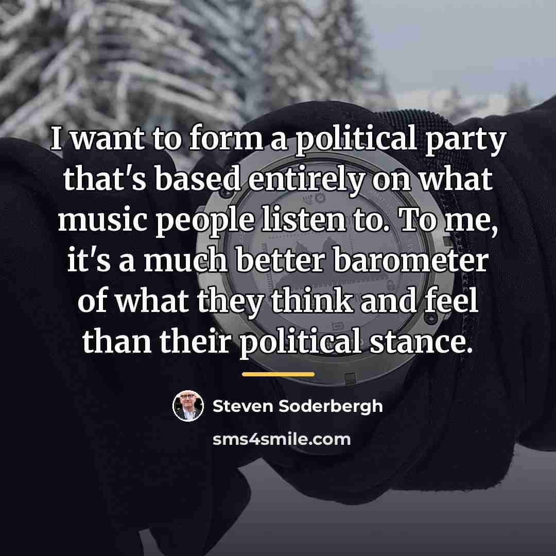 “I want to form a political party that's based entirely…” quote by Steven Soderbergh