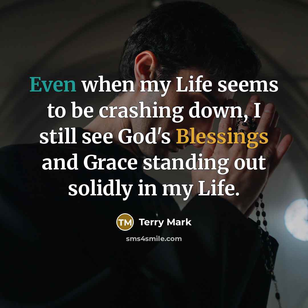 “Even when my Life seems to be crashing down, I…” quote by Terry Mark