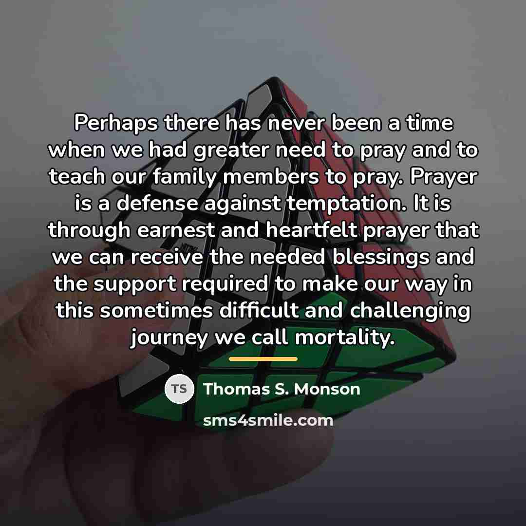 “Perhaps there has never been a time when we had…” quote by Thomas S. Monson