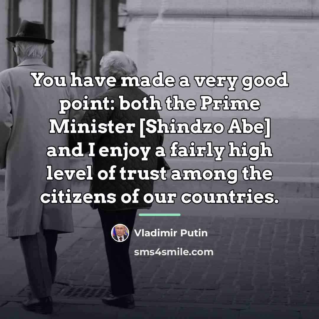 “You have made a very good point: both the Prime…” quote by Vladimir Putin