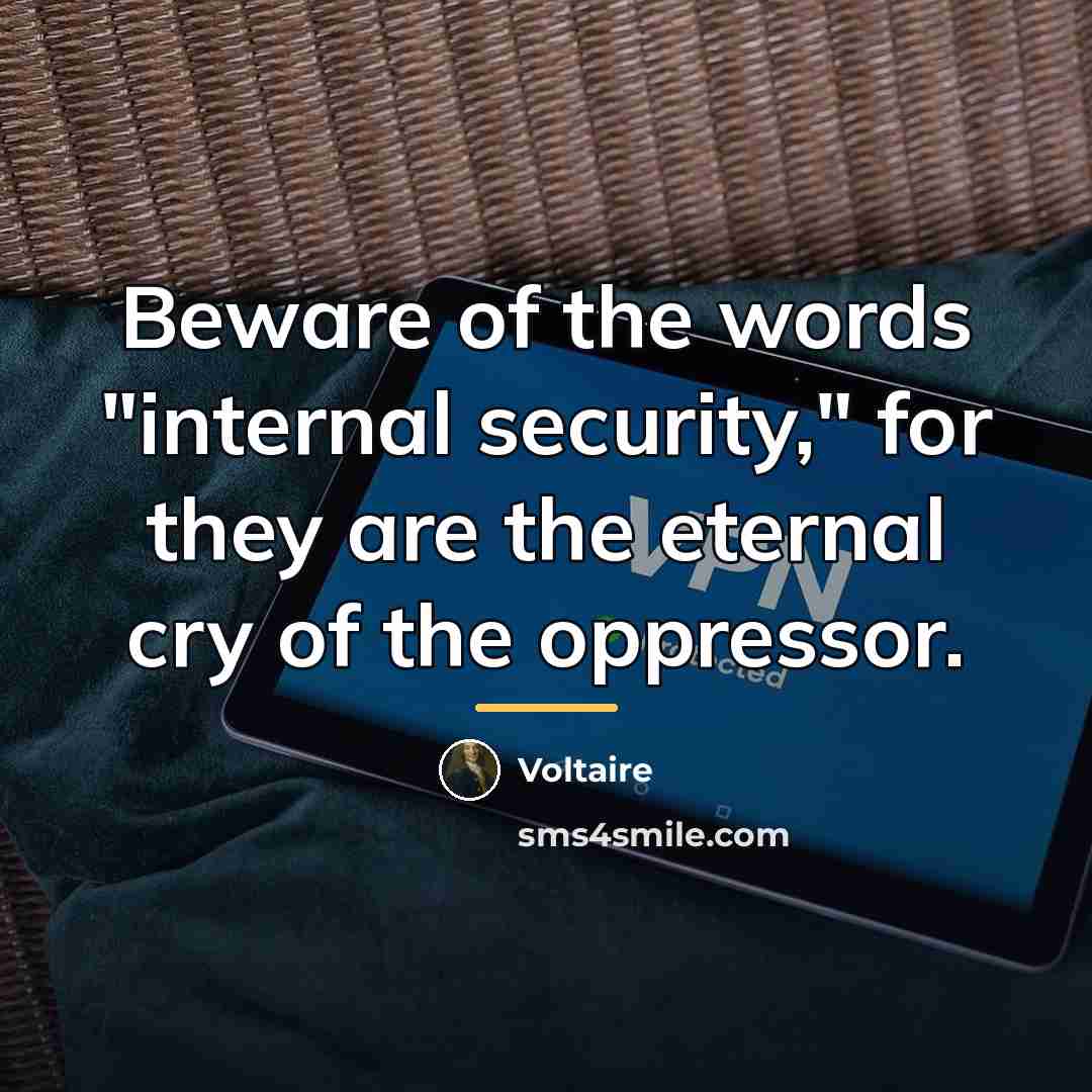 “Beware of the words "internal security," for they are the…” quote by Voltaire