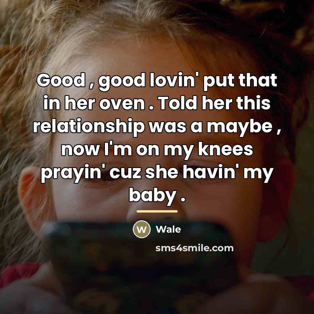 “Good , good lovin' put that in her oven .…” quote by Wale