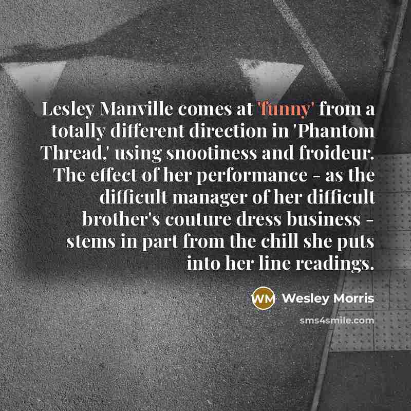 “Lesley Manville comes at 'funny' from a totally different direction…” quote by Wesley Morris