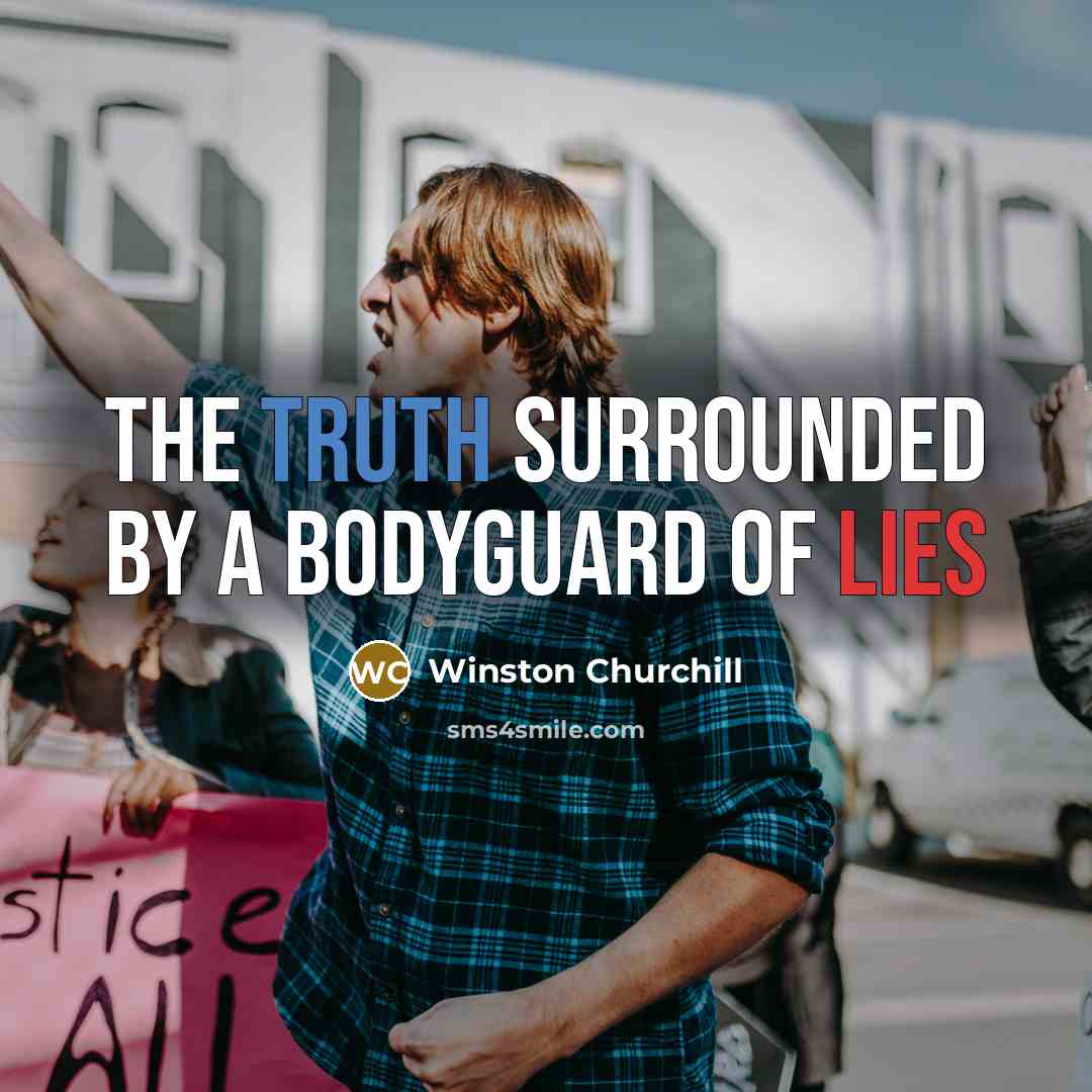 “The truth surrounded by a bodyguard of lies” quote by Winston Churchill
