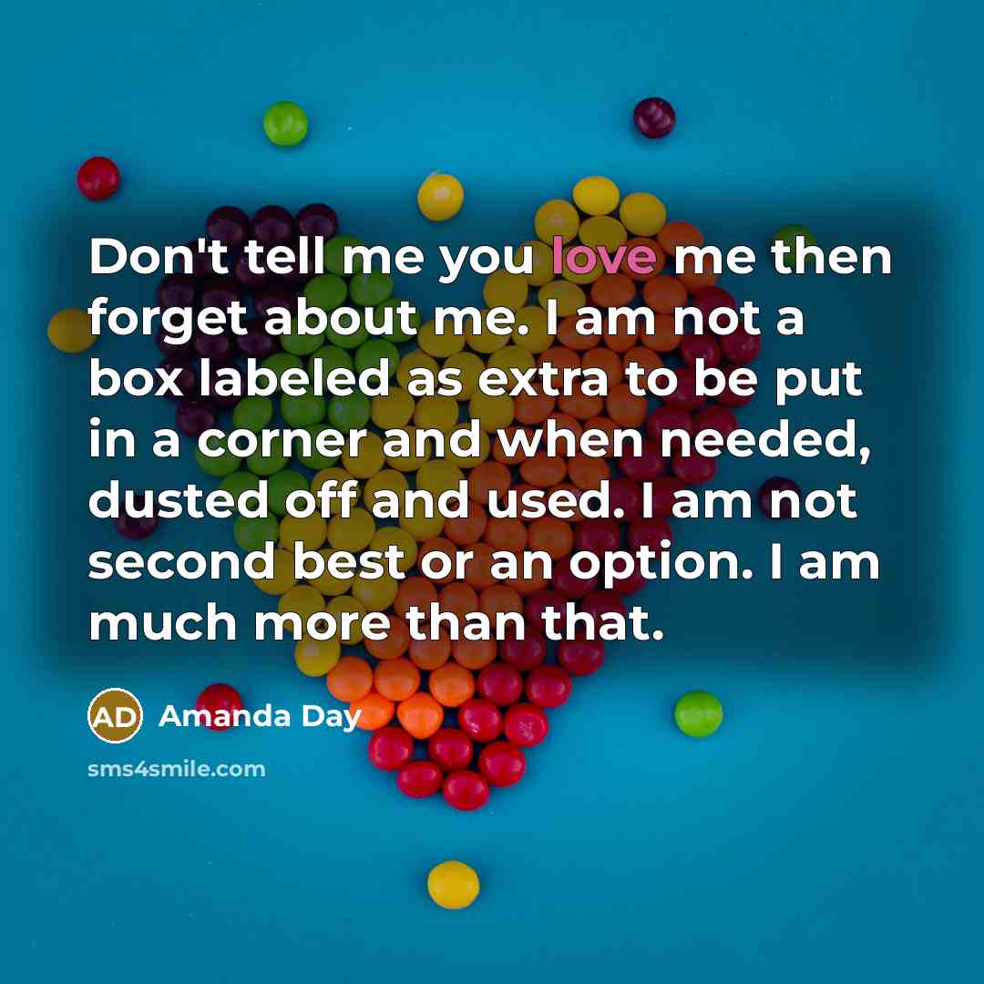“Don't tell me you love me then forget about me.…” quote by Amanda Day