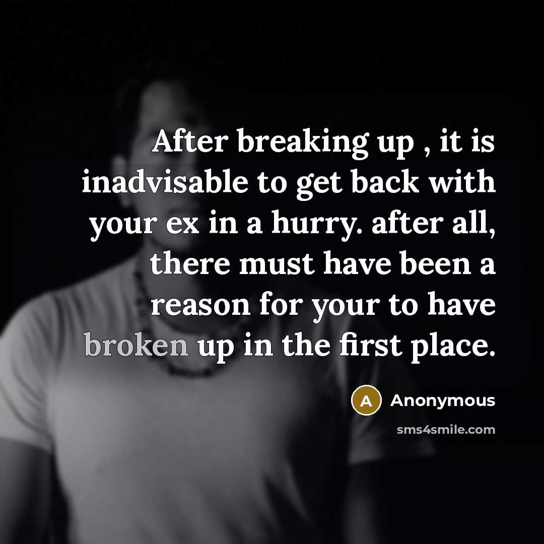 “After breaking up , it is inadvisable to get back…” quote by Anonymous