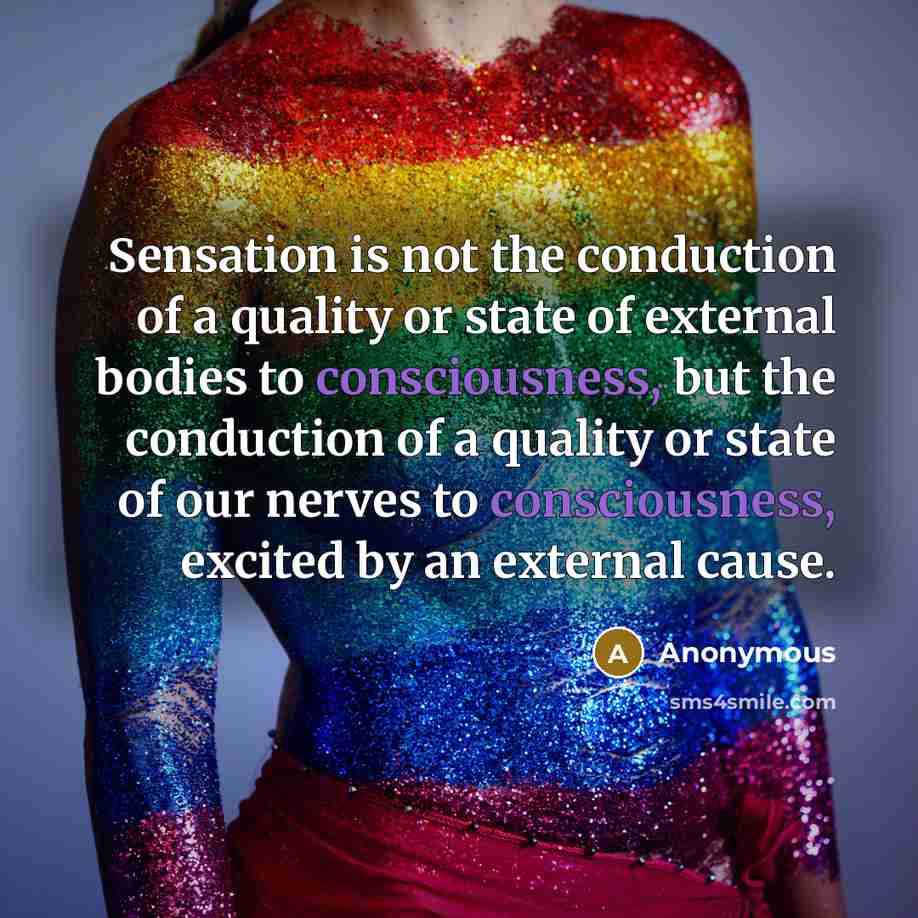 “Sensation is not the conduction of a quality or state…” quote by Anonymous