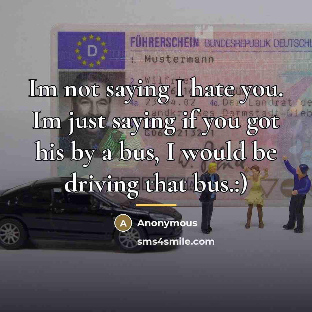 “Im not saying I hate you. Im just saying if…” quote by Anonymous