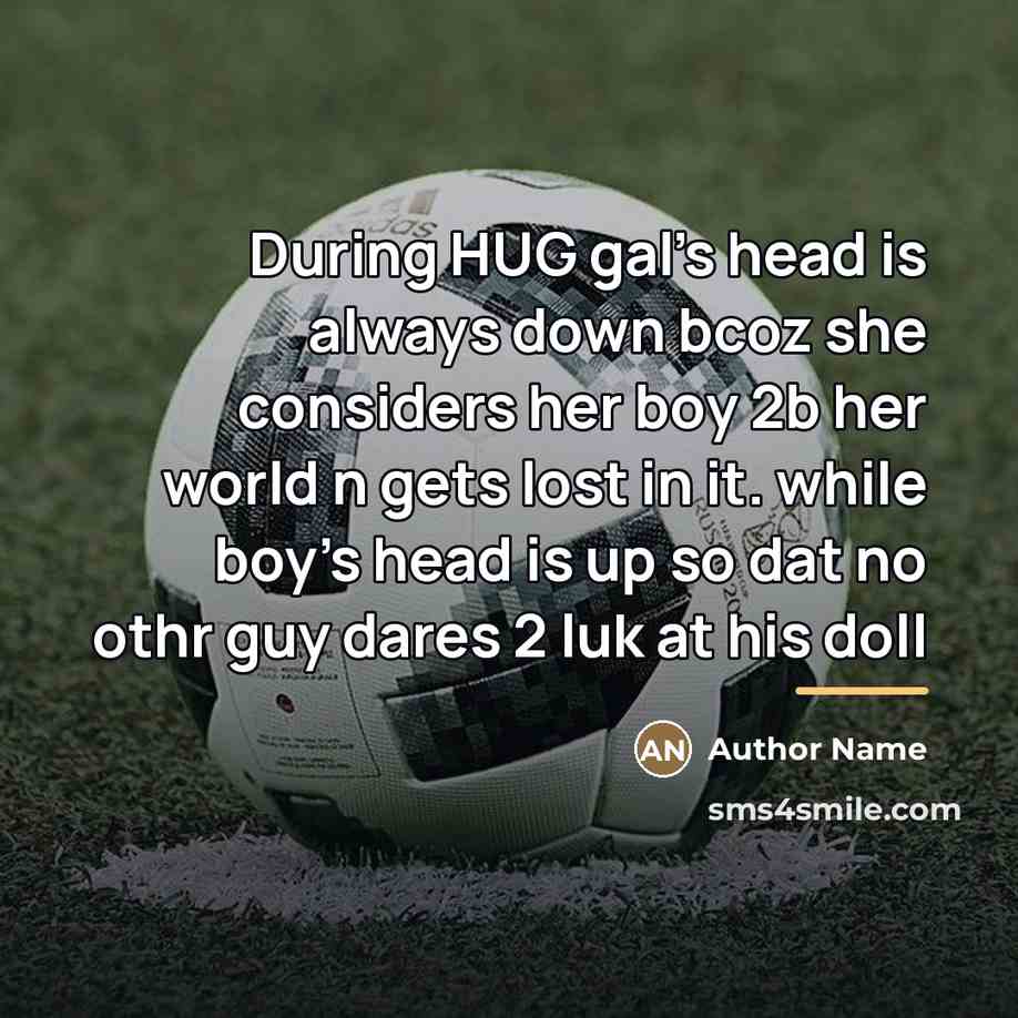 “During HUG gal's head is always down bcoz she considers…” quote by Author Name
