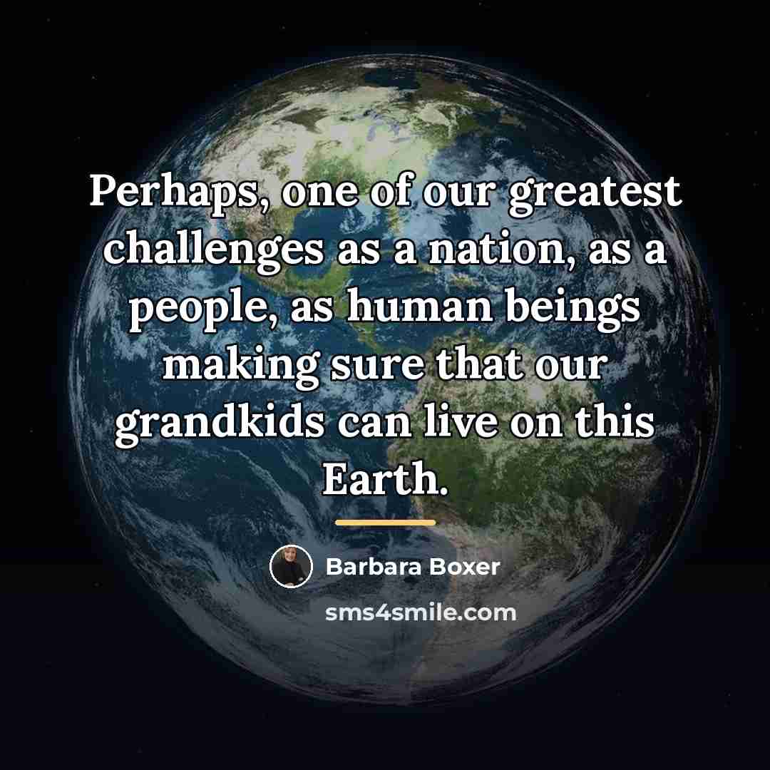 “Perhaps, one of our greatest challenges as a nation, as…” quote by Barbara Boxer