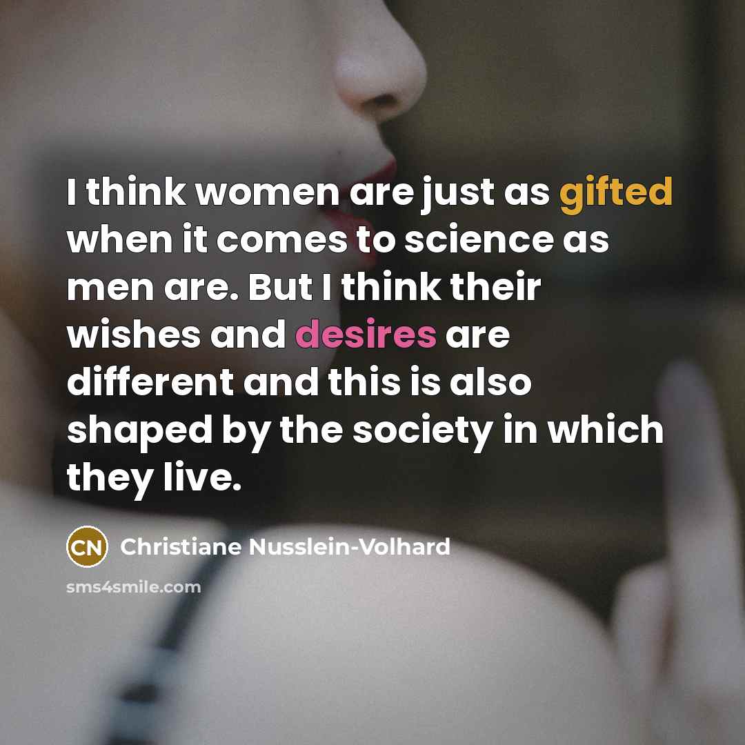 “I think women are just as gifted when it comes…” quote by Christiane Nusslein-Volhard