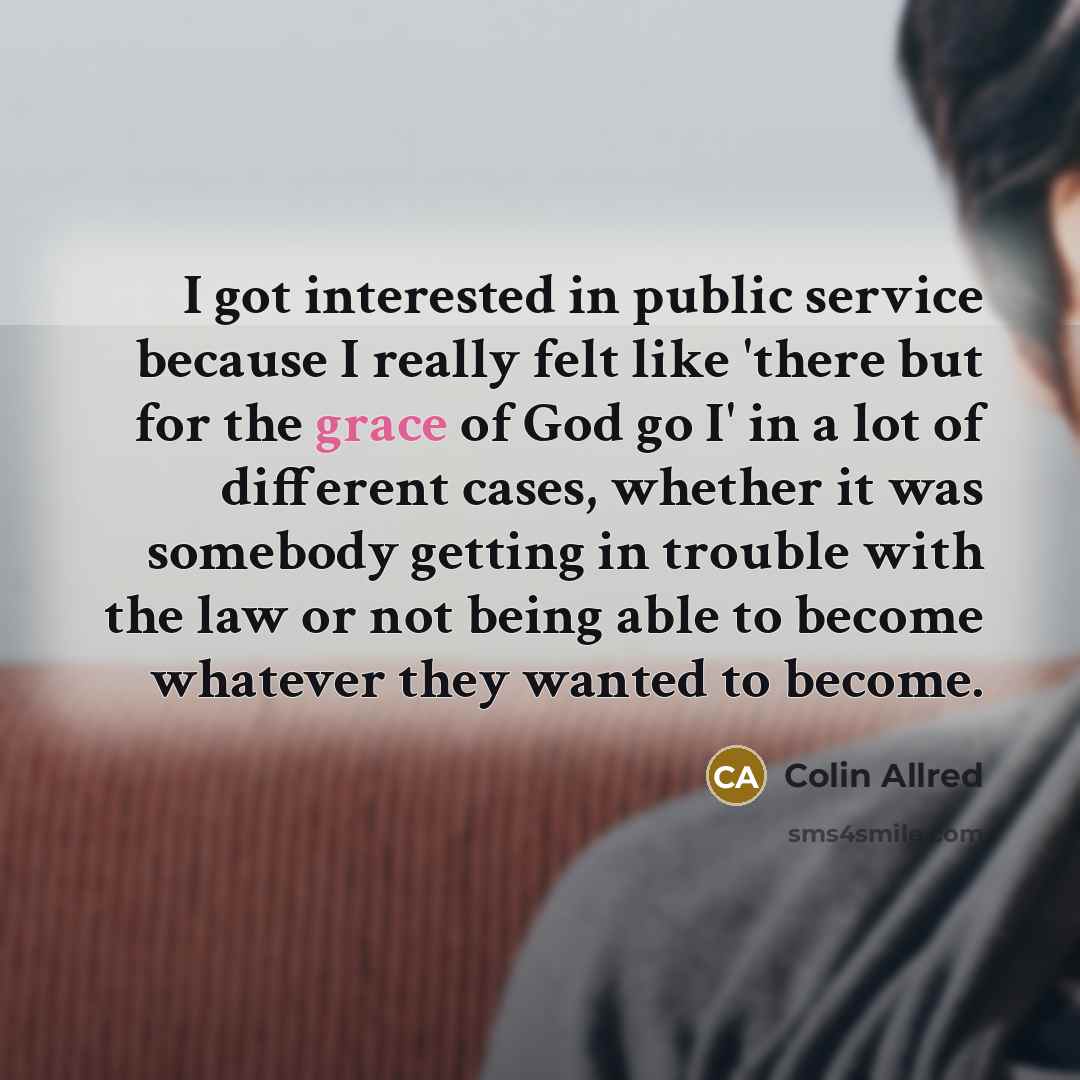 “I got interested in public service because I really felt…” quote by Colin Allred