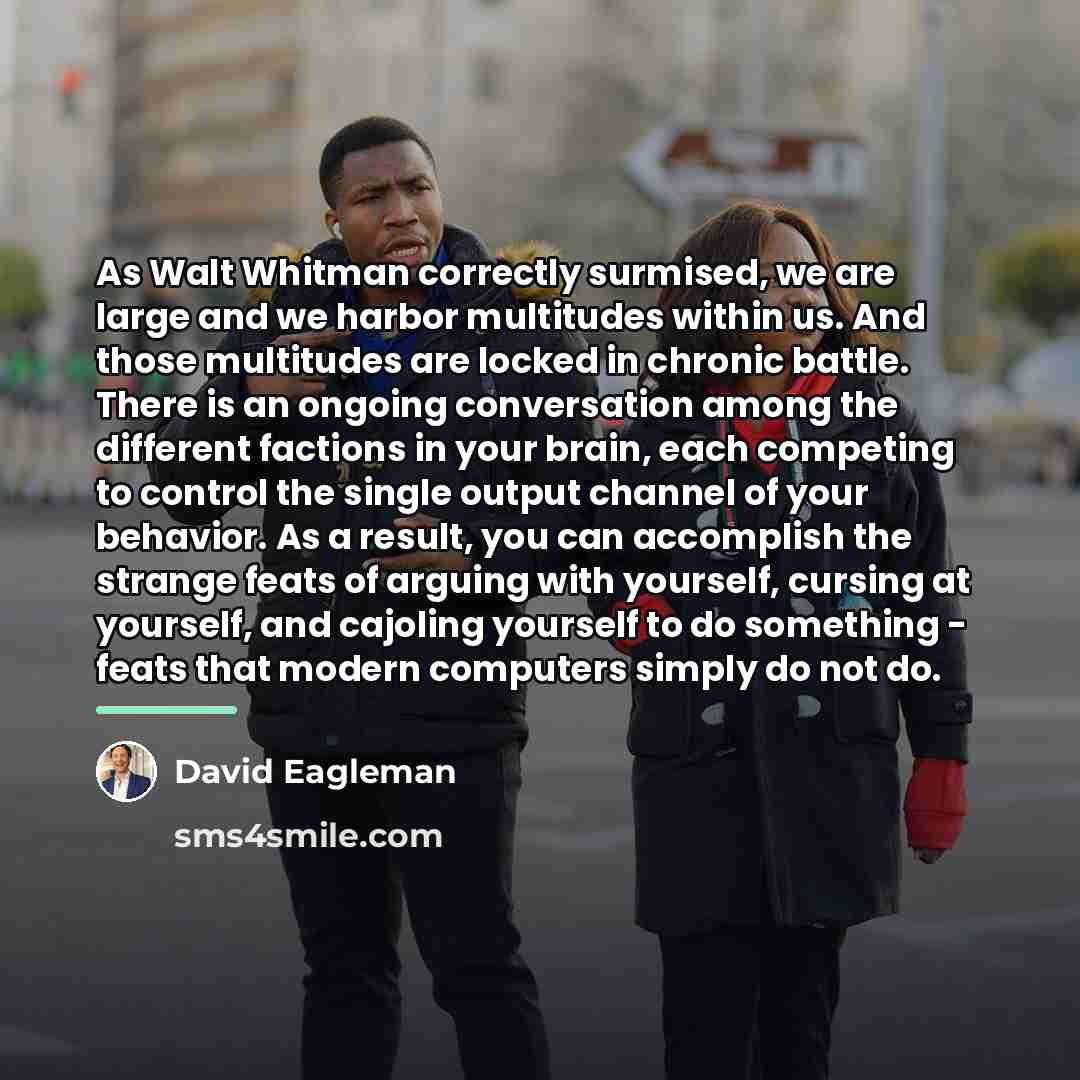 “As Walt Whitman correctly surmised, we are large and we…” quote by David Eagleman