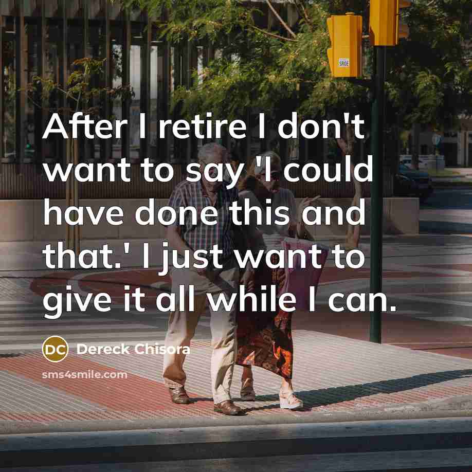 “After I retire I don't want to say 'I could…” quote by Dereck Chisora
