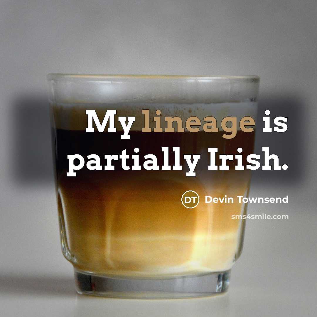 “My lineage is partially Irish.…” quote by Devin Townsend