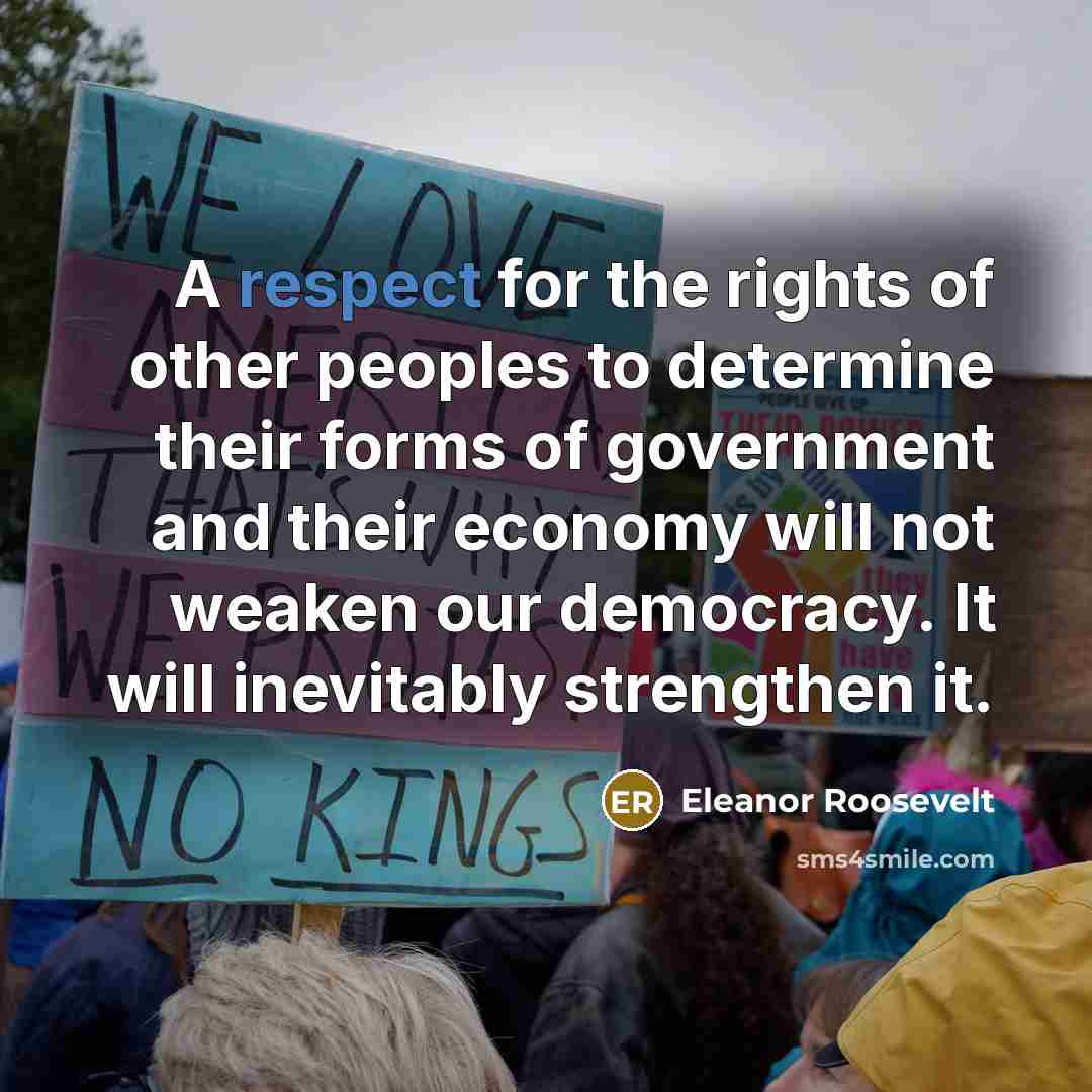 “A respect for the rights of other peoples to determine…” quote by Eleanor Roosevelt