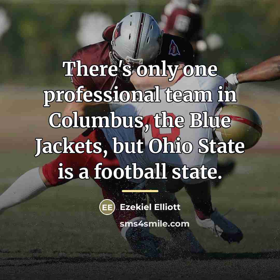 “There's only one professional team in Columbus, the Blue Jackets,…” quote by Ezekiel Elliott