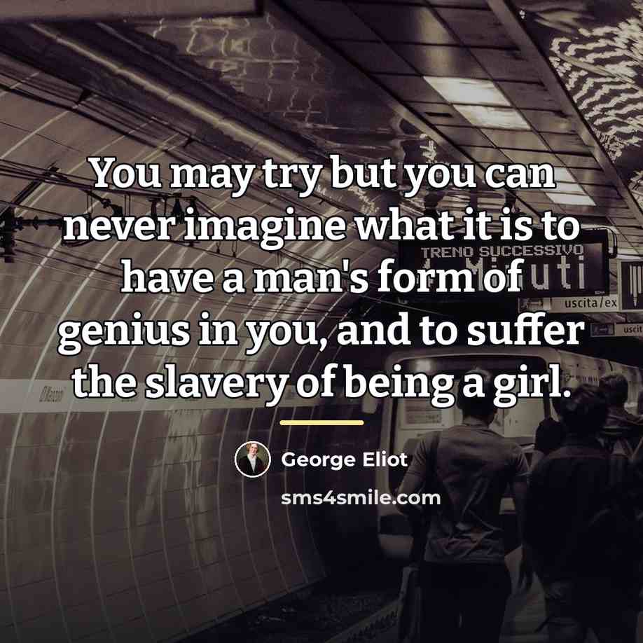 “You may try but you can never imagine what it…” quote by George Eliot