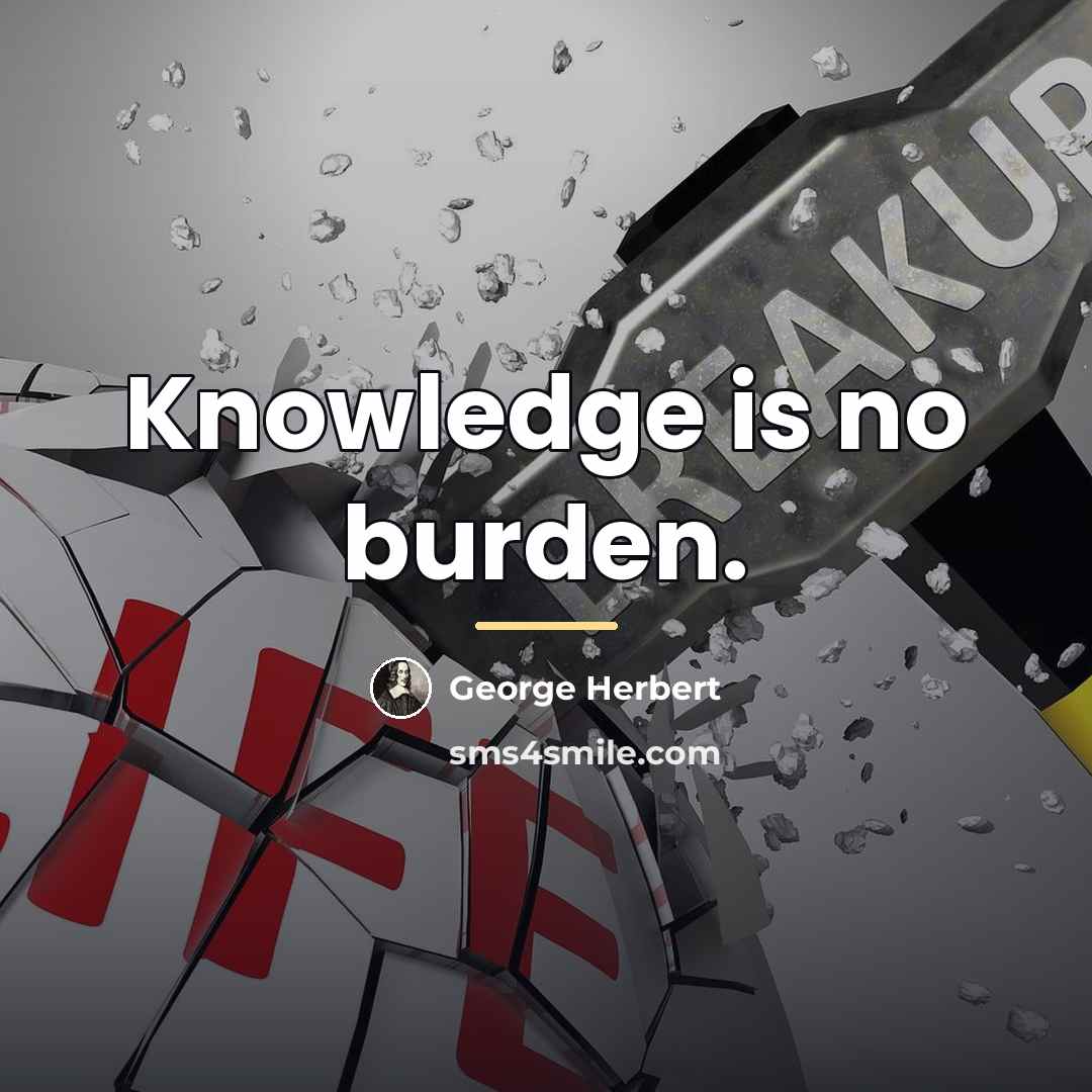 “Knowledge is no burden.…” quote by George Herbert