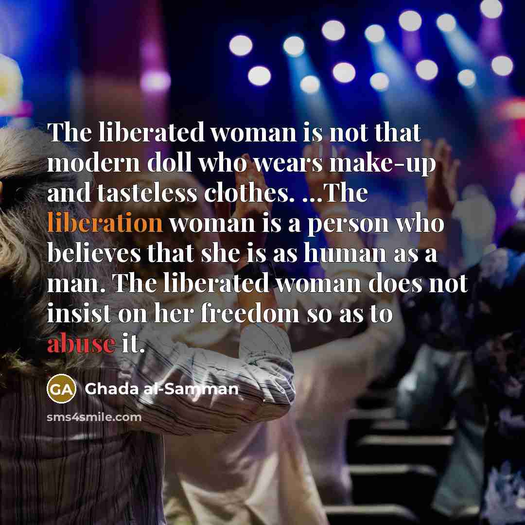 “The liberated woman is not that modern doll who wears…” quote by Ghada al-Samman