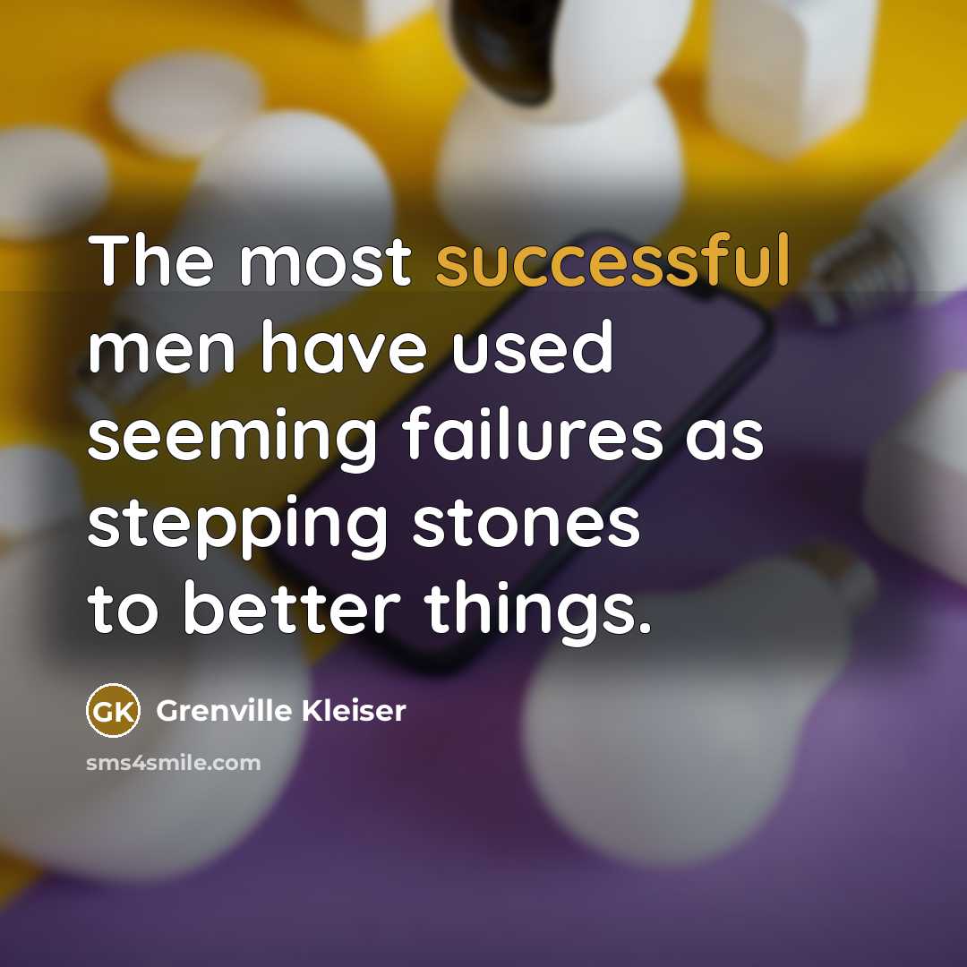 “The most successful men have used seeming failures as stepping…” quote by Grenville Kleiser
