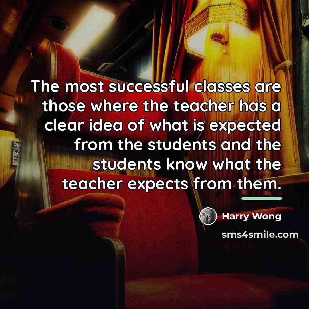 “The most successful classes are those where the teacher has…” quote by Harry Wong