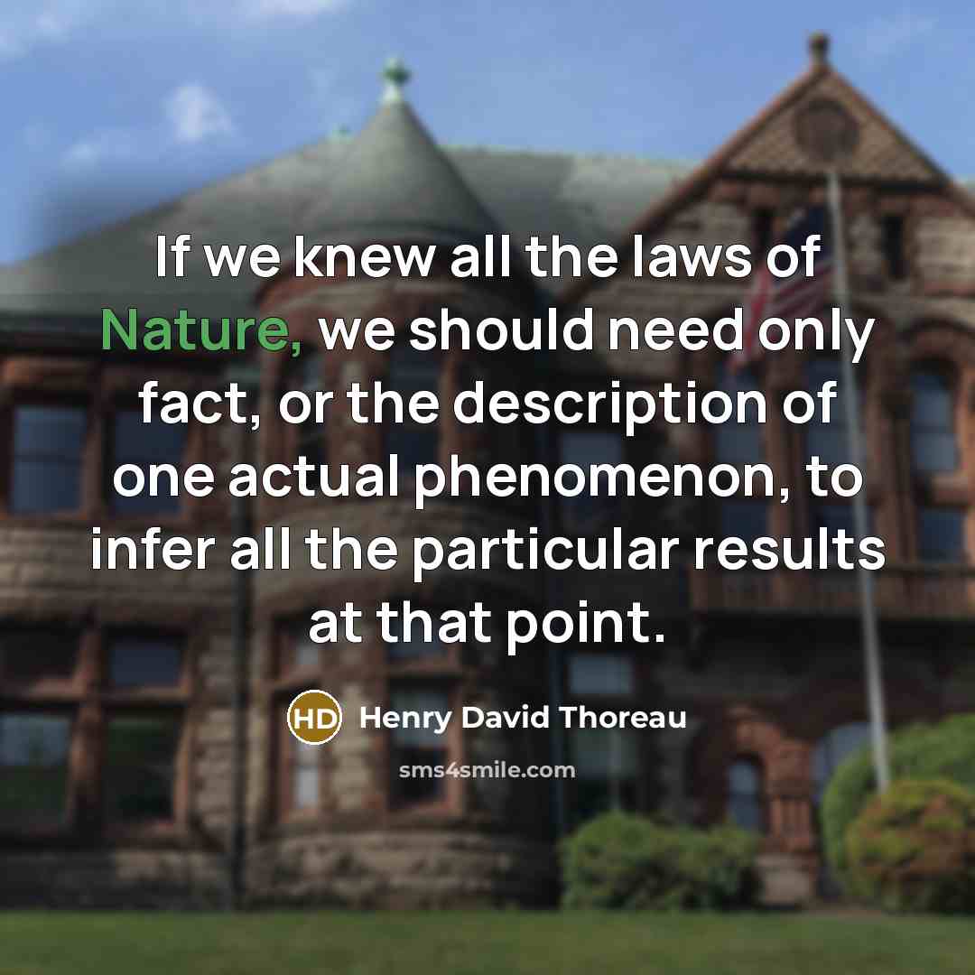 “If we knew all the laws of Nature, we should…” quote by Henry David Thoreau