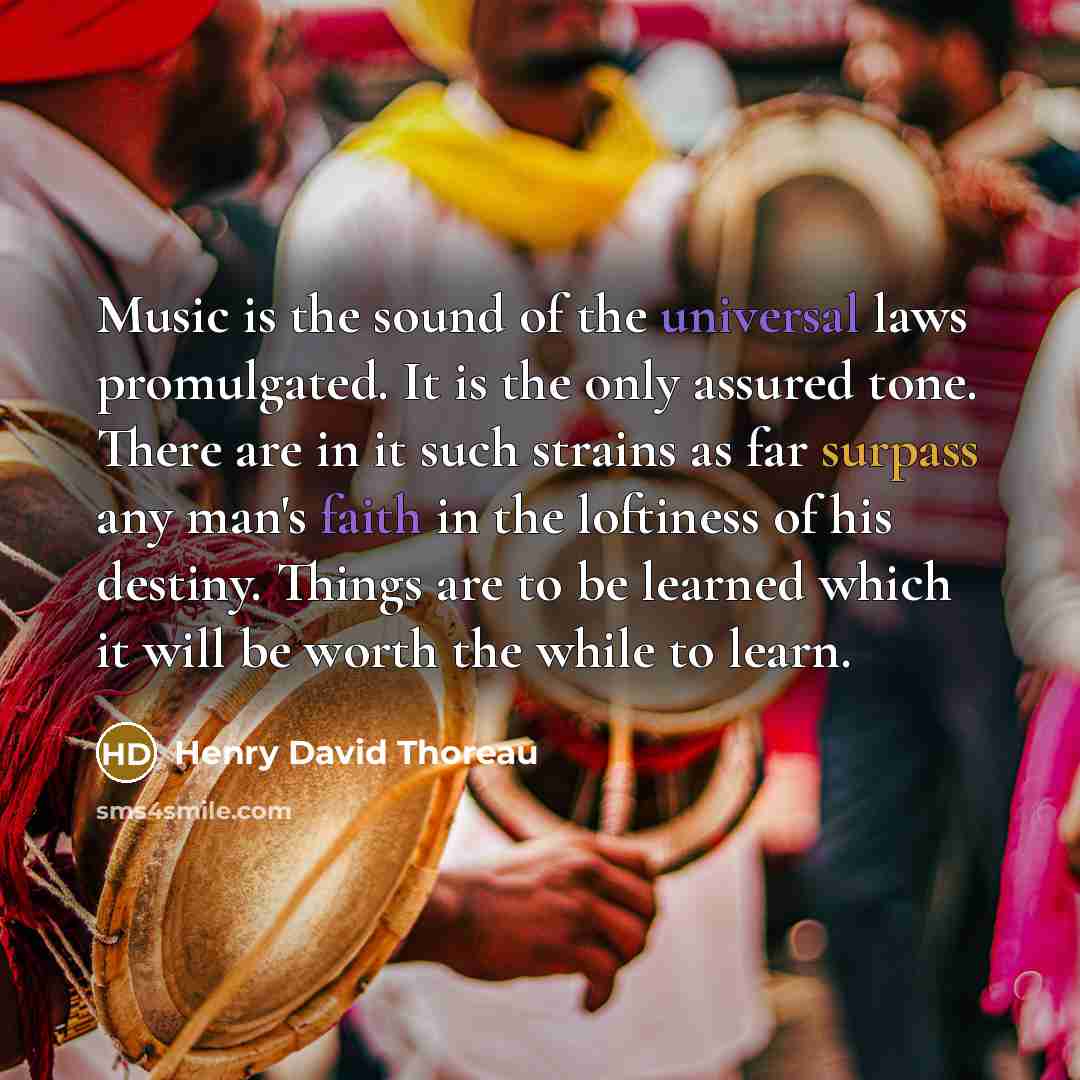 “Music is the sound of the universal laws promulgated. It…” quote by Henry David Thoreau