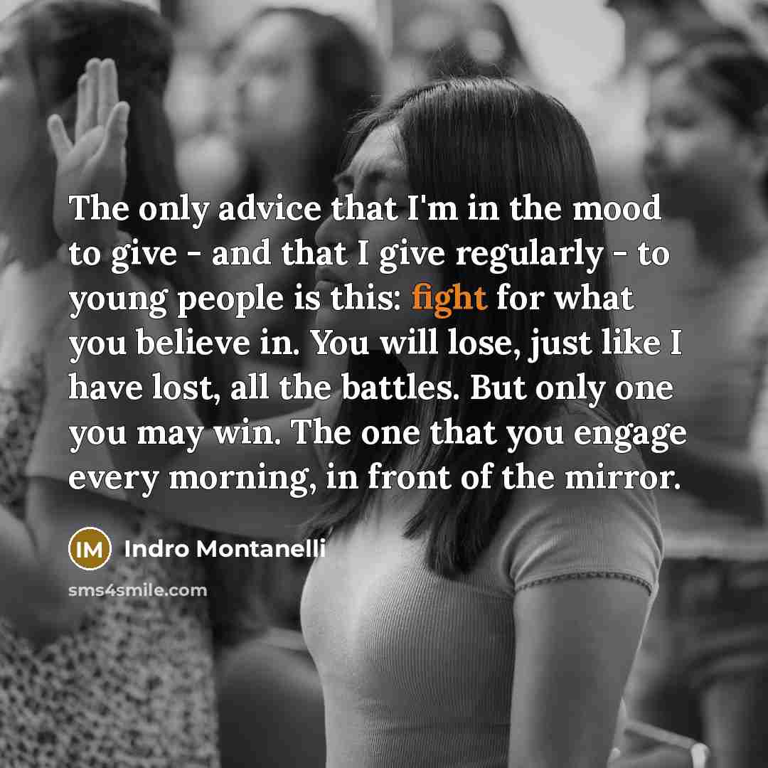 “The only advice that I'm in the mood to give…” quote by Indro Montanelli
