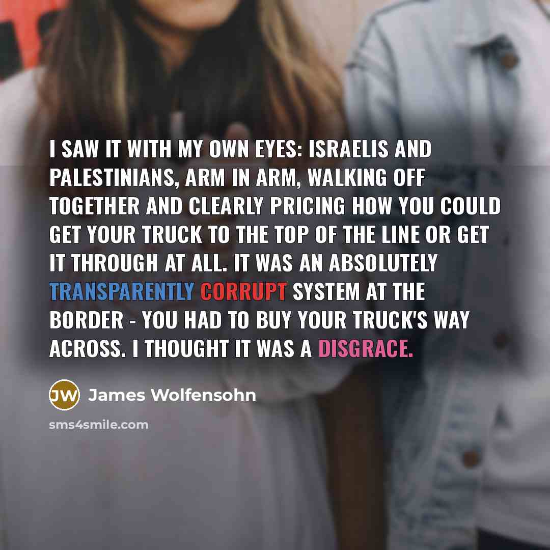“I saw it with my own eyes: Israelis and Palestinians,…” quote by James Wolfensohn