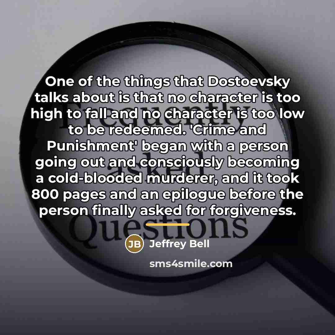 “One of the things that Dostoevsky talks about is that…” quote by Jeffrey Bell