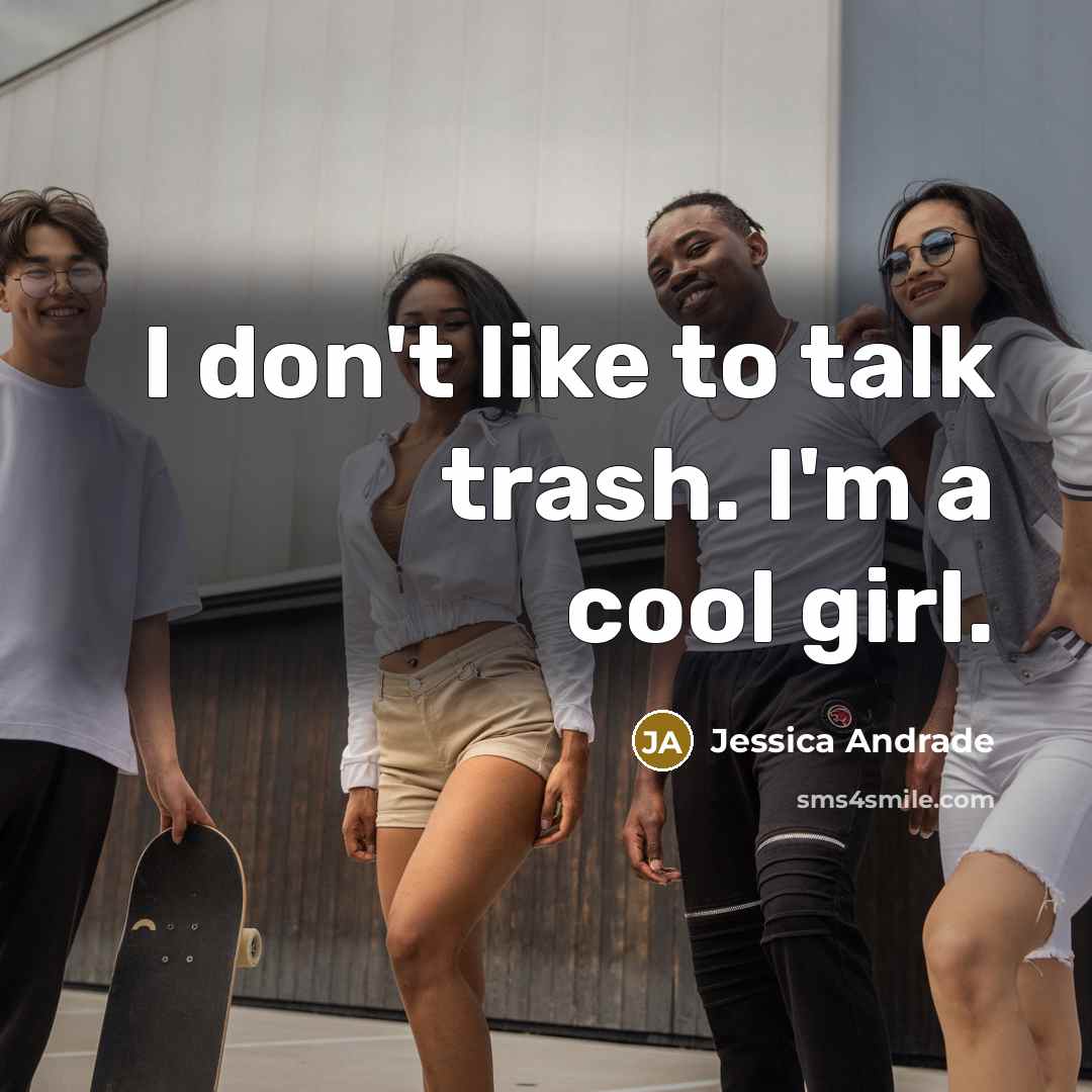 “I don't like to talk trash. I'm a cool girl.…” quote by Jessica Andrade