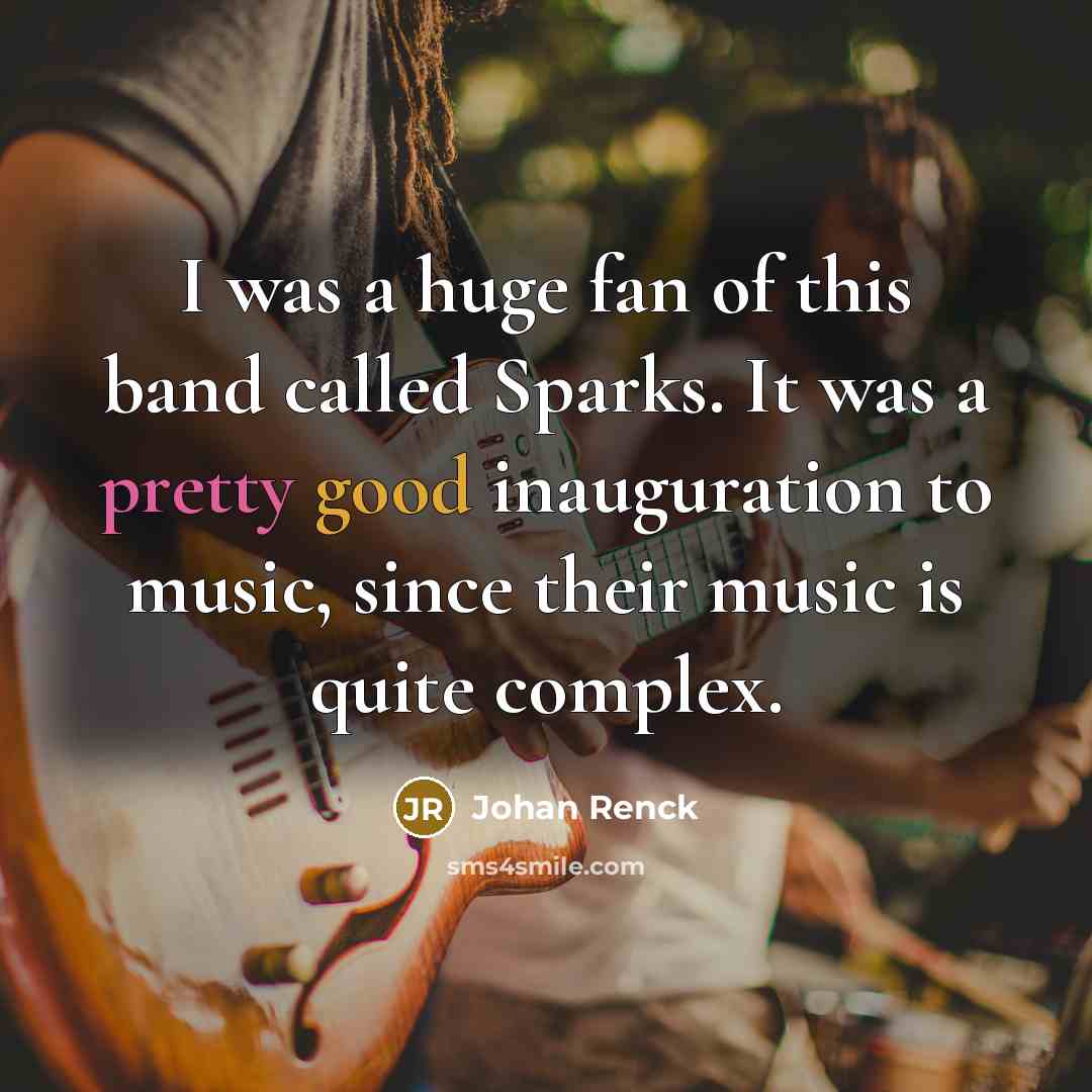 “I was a huge fan of this band called Sparks.…” quote by Johan Renck
